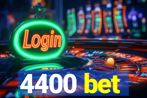 4400 bet